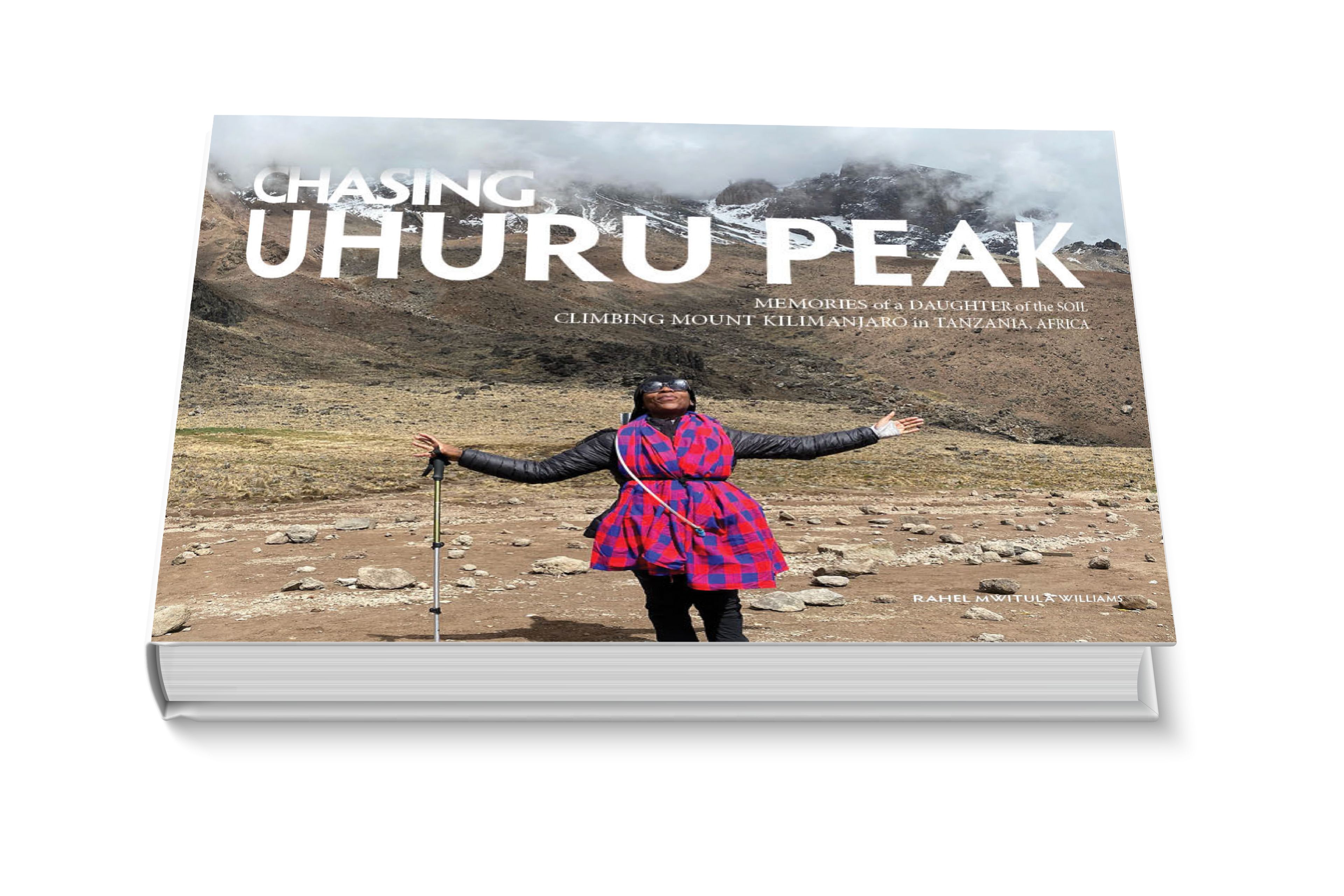 Chasing Uhuru: Memories of a Daughter of the Soil Climbing Mt. Kilimanjaro